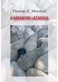 Thomas Z. Marshall - A bárányok lázadása - A kételkedés bibliája
