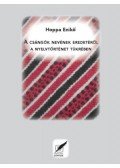 Hoppa Enikő - A csángók nevének eredetéről a nyelvtörténet tükrében