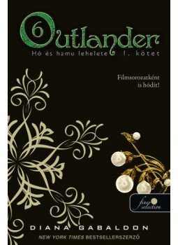 Diana Gabaldon - Outlander 6/1. - Hó és hamu lehelete - kemény kötés, null 2020 antikvár könyv