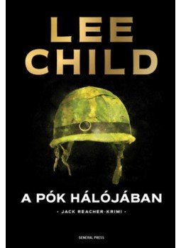 Lee Child - A pók hálójában Lee Child - A pók hálójában, Budapest 2020 antikvár könyv