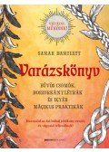 Sarah Bartlett - Varázskönyv - Bűvös csomók, boszorkánylétrák és egyéb mágikus praktikák