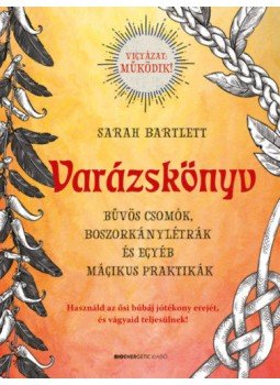 Sarah Bartlett - Varázskönyv - Bűvös csomók, boszorkánylétrák és egyéb mágikus praktikák, null 2020 antikvár könyv