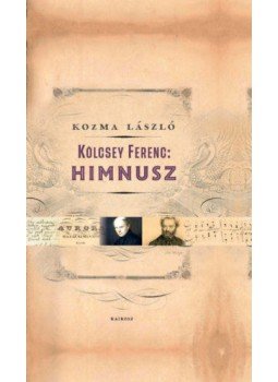 Kozma László - Kölcsey Ferenc: Himnusz Kozma László - Kölcsey Ferenc: Himnusz, null 2020 antikvár könyv