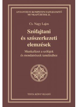 Cs. Nagy Lajos - Szófajtani és szószerkezeti elemzések Cs. Nagy Lajos - Szófajtani és szószerkezeti elemzések, null 2020 antikvár könyv