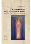 Fodor Pál - Magyarság és bölcsészettudomány - Beszédek, esszék, interjúk, megemlékezések, vallomások (2011-2020)