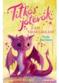 Paula Harrison - Titkos jótevők - A kis viharsárkány