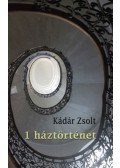 Kádár Zsolt - 1 háztörténet