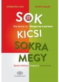 Gyöngyösi Lívia, Hetesy Bálint - Sok kicsi sokra megy (angol) - Gyakorlókönyv magyarul tanulóknak - Workbook for Hungarian Learners