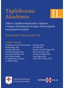  - Táplálkozási Akadémia II. - Tallózó a táplálkozástudomány világában a Magyar Dietetikusok Országos Szövetségének összegyűjtött írásaiból, null 2020 antikvár könyv