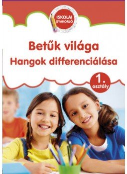 Süveges Andrea, Szombatné Molnár Marianna - Betűk világa - Hangok differenciálása - 1. osztály, null 2020 antikvár könyv