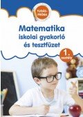 Pokorádi Zoltánné - Matematika - Iskolai gyakorló és tesztfüzet - 1. osztály