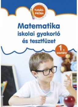 Pokorádi Zoltánné - Matematika - Iskolai gyakorló és tesztfüzet - 1. osztály, null 2020 antikvár könyv