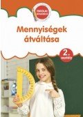Pokorádi Zoltánné (Összeállító) - Mennyiségek átváltása - Iskolai gyakorló - 2. osztály