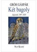 Gróh Gáspár - Két bagoly - Tűnődések, 1997-2020