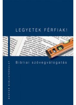  - Legyetek férfiak! - Bibliai szövegválogatás, null 2020 antikvár könyv