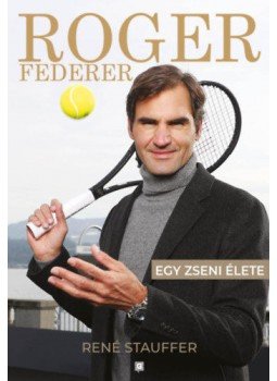 RENÉ STAUFFER - Roger Federer RENÉ STAUFFER - Roger Federer, null 2020 antikvár könyv