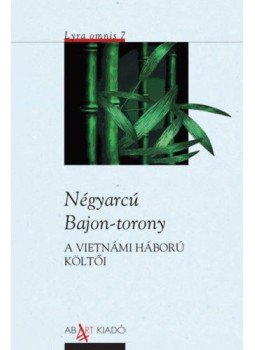  - Négyarcú Bajon-torony - A vietnámi háború költői,  2020 antikvár könyv