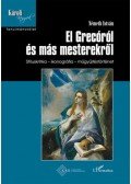 Németh István - El Grecóról és más mesterekről - Stíluskritika - ikonográfia - műgyűjtéstörténet