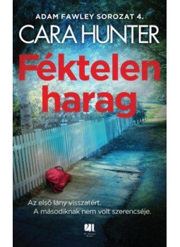 Cara Hunter - Féktelen harag - Adam Fawley sorozat 4., Budapest 2020 antikvár könyv
