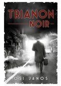 Ősi János - Trianon Noir