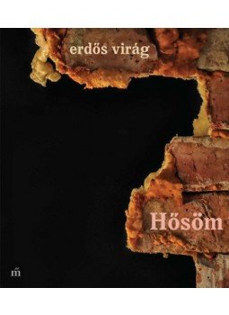 Erdős Virág - Hősöm Erdős Virág - Hősöm, Budapest 2020 antikvár könyv