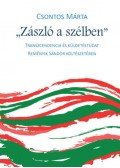 Csontos Márta - Zászló a szélben - Transzcendencia és küldetéstudat Reményik Sándor költészetében