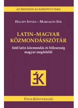  - Latin-magyar közmondásszótár - 1660 latin közmondás és bölcsesség magyar megfelelői, null 2020 antikvár könyv