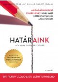 Henry Cloud, John Townsend - Határaink - Mire mondjunk igent és mire nemet, hogy saját kézben tarthassuk az életünket? - bővített kiadás