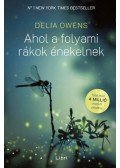 Delia Owens - Ahol a folyami rákok énekelnek
