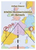 Győrfi Károly - Európa felszámolásának fő tényezői