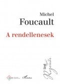Michel Foucault - A rendellenesek