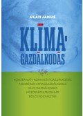 Oláh János - Klímagazdálkodás - Konzervatív környezetgazdálkodás - takarékos anyaggazdálkodás - helyi gazdálkodás - közösségintegrálás - bölcs fogyasztás