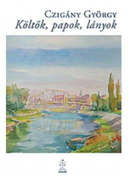 Czigány György - Költők, papok, lányok, null 2020 antikvár könyv