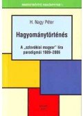 H. Nagy Péter - Hagyománytörténés - A szlovákiai magyar líra paradigmái 1989-2006