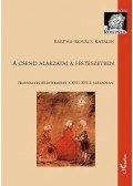 BARTHA,Kovács Katalin - A csend alakzatai a festészetben - Francia festészetelmélet a XVII-XVIII. században