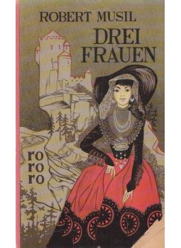 Musil, Robert - Drei Frauen Musil, Robert - Drei Frauen, Reinbek bei Hamburg 1964 antikvár könyv