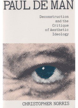 Christopher Norris - Paul de Man: Deconstruction and the Critique of Aesthetic Ideology, New York 1988 antikvár könyv