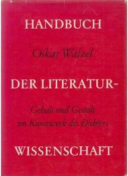 Oskar Walzel - Gehalt und Gestalt im Kunstwerk des Dichters, Darmstadt 1957 antikvár könyv