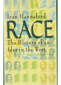 Ivan Hannaford - Race: The History of an Idea in the West, Baltimore 1996 antikvár könyv