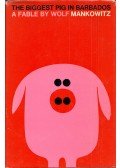 Wolf Mankowitz - The Biggest Pig in Barbados