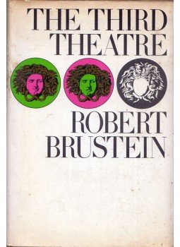 Robert Brustein - The Third Theatre Robert Brustein - The Third Theatre, New York 1969 antikvár könyv