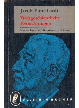 Burckhardt, Jacob - Weltgeschichtliche Betrachtungen Burckhardt, Jacob - Weltgeschichtliche Betrachtungen, Frankfurt am Main 1960 antikvár könyv