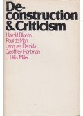 Harold Bloom,Paul de Man,Geoffrey H. Hartman,J. Hillis Miller - Deconstruction and Criticism
