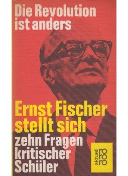 Ernst Fischer - Die Revolution ist anders Ernst Fischer - Die Revolution ist anders, Hamburg 1971 antikvár könyv