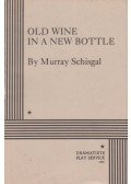 Schisgal, Murray - Old Wine in a New Bottle