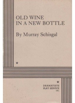 Schisgal, Murray - Old Wine in a New Bottle Schisgal, Murray - Old Wine in a New Bottle, New York 1987 antikvár könyv