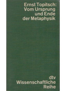 Topitsch, Ernst - Vom Ursprung und Ende der Metaphysik Topitsch, Ernst - Vom Ursprung und Ende der Metaphysik, München 1972 antikvár könyv