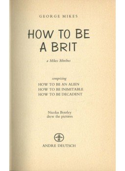 George Mikes - How To Be a Brit George Mikes - How To Be a Brit, 1984 antikvár könyv