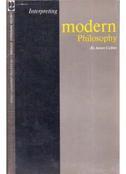 James Collins - Interpreting Modern Philosophy James Collins - Interpreting Modern Philosophy, Princeton, New Jersey 1972 antikvár könyv