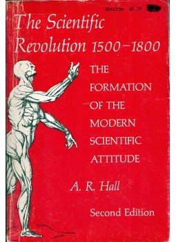 A. R. Hall - The Scientific Revolution 1500-1800: The formation of the modern scientific attitude, Boston, Massachusetts 1962 antikvár könyv